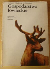 Zdjęcie nr 1 okładki Haber A., Pasławski T., Zaborowski S. Gospodarstwo łowieckie.