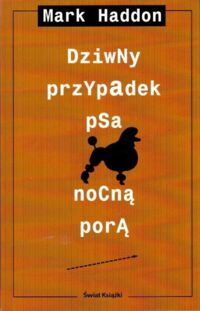 Miniatura okładki Haddon Mark Dziwny przypadek psa nocną porą.