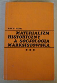 Miniatura okładki Hahn Erich Materializm historyczny a socjologia marksistowska.