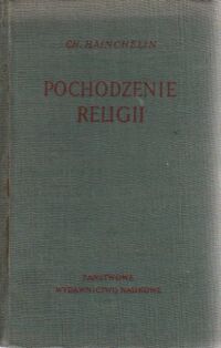 Miniatura okładki Hainchelin CH. Pochodzenie religii. /Monografie popularnonaukowe/