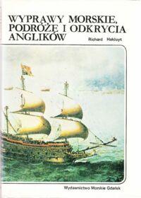 Miniatura okładki Hakluyt Richard Wyprawy morskie, podróże i odkrycia Anglików. /Historia Morska/