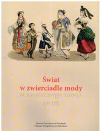 Miniatura okładki Halawa Ewa, Możdżyńska - Nawotka  Świat w zwierciadle mody.