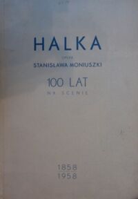 Miniatura okładki  "Halka" opera Stanisława Moniuszki 100 lat na scenie 1858-1958.