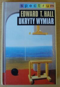 Miniatura okładki Hall Edward T. Ukryty wymiar. /SPECTRUM/