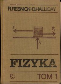 Zdjęcie nr 1 okładki Halliday D., Resnick R. Fizyka dla studentów nauk przyrodniczych i technicznych. Tom 1.