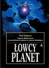 Miniatura okładki Halpern Paul Łowcy planet. /Tajemnice Nauki/