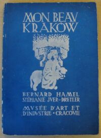 Miniatura okładki Hamel Bernerd Mon beau Kraków avec 32 bois originaux de Stephanie Juer-Dretler.