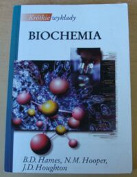 Miniatura okładki Hames B.D., Hooper N.M., Houghton J.D. Biochemia. /Krótkie wykłady/