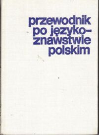 Miniatura okładki Handke Kwiryna, Rzetelska-Feleszko Ewa Przewodnik po językoznawstwie polskim. /VADEMECUM POLONISTY/