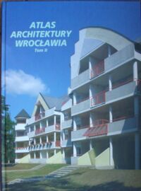 Miniatura okładki Harasimowicz Jan /red./ Atlas architektury Wrocławia. Tom II.
Budowle mieszkalne. Budowle inżynieryjne. i przemysłowe. Parki, cmentarze, pomniki.