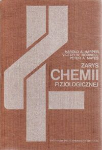 Miniatura okładki Harper H.A., Rodwell V.W., Mayers P.A. Zarys chemii fizjologicznej.