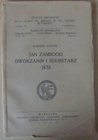 Zdjęcie nr 1 okładki Hartleb Kazimierz Jan Zambocki, dworzanin i sekretarz JKM.