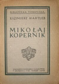 Zdjęcie nr 1 okładki Hartleb Kazimierz Mikołaj Kopernik.