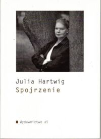 Zdjęcie nr 1 okładki Hartwig Julia Spojrzenie.