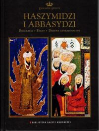 Zdjęcie nr 1 okładki  Haszymidzi i Abbasydzi. /Dynastie Świata/