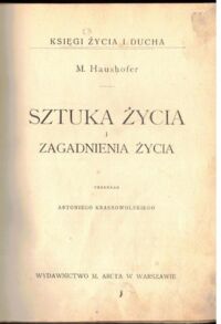 Miniatura okładki Haushofer M. Sztuka życia i zagadnienia życia.