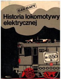 Zdjęcie nr 1 okładki Haut F.J.G. Historia lokomotywy elektrycznej.