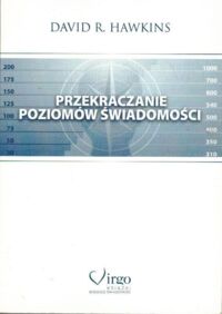 Miniatura okładki Hawkins David R. Przekraczanie poziomów świadomości.