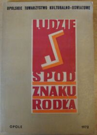 Miniatura okładki Hawranek Franciszek /red./ Ludzie spod znaku Rodła. Biografie działaczy Związku Polaków w Niemczech na Śląsku Opolskim. Tom I.