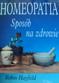 Miniatura okładki Hayfield Robin Homeopatia. Sposób na zdrowie. 