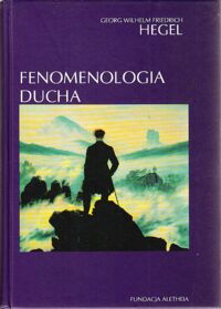 Miniatura okładki Hegel Georg Wilhelm Friedrich Fenomenologia ducha.