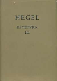 Miniatura okładki Hegel Georg Wilhelm Friedrich Wykłady o estetyce. Tom III. /BKF/