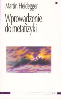 Miniatura okładki Heidegger Martin Wprowadzenie do metafizyki.
