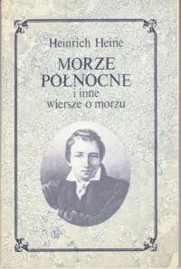Miniatura okładki Heine Heinrich Morze Północne i inne wiersze o morzu.