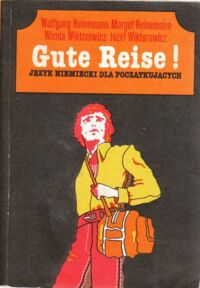 Zdjęcie nr 1 okładki Heinemann W.M., Wiktorowicz W.J. Gute Reise! Język niemiecki dla początkujących.