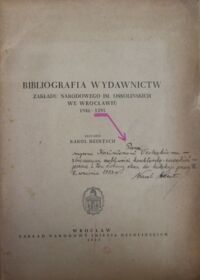 Miniatura okładki Heintsch Karol /oprac./ Bibliografia wydawnictw Zakładu Narodowego im. Ossolińskich we Wrocławiu 1946-1952. /Odbitka z Rocznika ZNiO t.IV 1953/