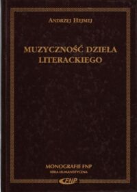 Miniatura okładki Hejmej Andrzej Muzyczność dzieła literackiego. /Monografie FNP. Seria Humanistyczna/