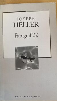 Miniatura okładki Heller Joseph Paragraf 22. /Kolekcja Gazety Wyborczej. Tom 39/