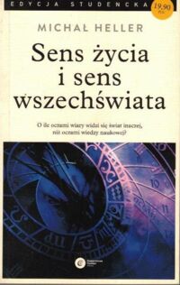 Miniatura okładki Heller Michał Sens życia i sens wszechświata.