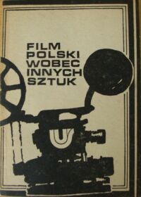 Zdjęcie nr 1 okładki Helman Alicja, Madej Alina /red./  Film polski wobec innych sztuk. Prace naukowe Uniwersytetu Śląskiego nr 318.