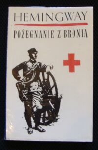 Zdjęcie nr 1 okładki Hemingway Ernest Pożegnanie z bronią.