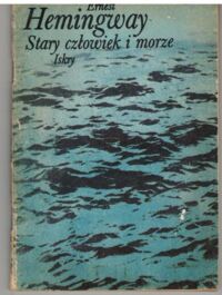 Miniatura okładki Hemingway Ernest Stary człowiek i morze.