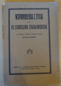 Miniatura okładki Hempel Helena /spisała/ Wspomnienia z życia ś.p. ks. Stanisława Stojałowskiego.