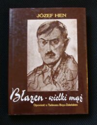 Miniatura okładki Hen Józef Błazen-wielki mąż. Opowieść o Tadeuszu Boyu-Żeleńskim.
