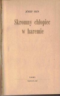 Zdjęcie nr 1 okładki Hen Józef Skromny chłopiec w haremie. /Naokoło Świata/