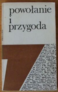 Zdjęcie nr 1 okładki Hennelowa Józefa /wybór/ Powołanie i przygoda. Rodzice i wychowawcy o sobie.