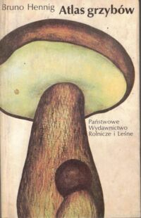 Zdjęcie nr 1 okładki Hennig Bruno  Atlas grzybów.