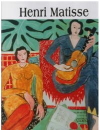 Miniatura okładki  Henri Matisse 1869-1954. /Wielka Kolekcja Słynnych Malarzy 25/