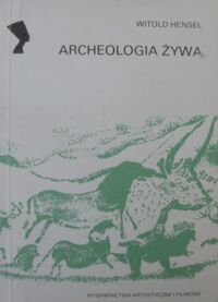 Zdjęcie nr 1 okładki Hensel Witold Archeologia żywa. /Archeologia/