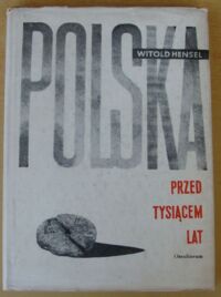 Zdjęcie nr 1 okładki Hensel Witold Polska przed tysiącem lat.