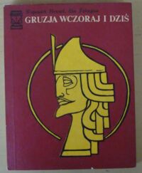 Miniatura okładki Hensel Wojciech, Tabagua Ilia Gruzja wczoraj i dziś. /Światowid/