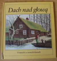 Miniatura okładki Henselmann Irene Dach nad głową. O starych i nowych domach.