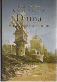 Miniatura okładki Herbert Brian, Anderson Kevin J. Diuna. Bitwa pod Corrinem. /Legendy Diuny. Tom III/