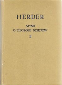 Miniatura okładki Herder Johann Gottfried Myśli o filozofii dziejów. Tom II. /Biblioteka Klasyków Filozofii/