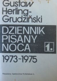 Zdjęcie nr 1 okładki Herling-Grudziński Gustaw Dziennik pisany nocą 1. 1973-1975.