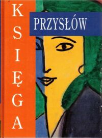 Zdjęcie nr 1 okładki Hermann Bernadeta, Syjud Jerzy Księga przysłów.